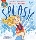 Read Splash: The inspiring debut picture book from Paralympic gold medallist Claire Cashmore, written by Claire Cashmore