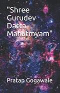 Read "Shree Gurudev Datta Mahatmyam", written by Pratap Anant Gogawale