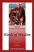 Read Words of Wisdom: A Collection of Articles by Gurudev Hamsah Nandatha, written by Ven Gurudev Hamsah Nandatha