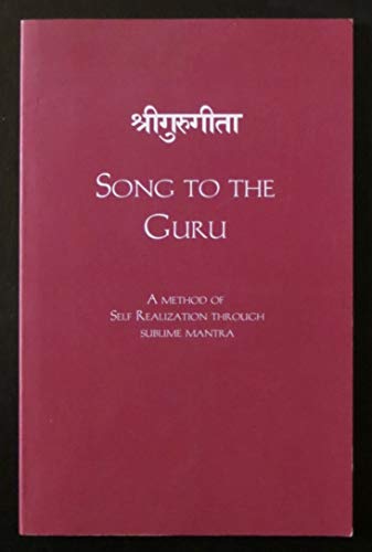 Read Song to the Guru: A Method of Self Realization Through Sublime Mantra, written by Shree Gurudev Rudrananda Yogashram