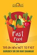 Read Fast Food- English, written by Gurudev Sri Sri Ravi Shankar