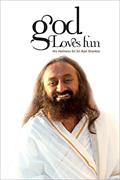 Read God Loves Fun From The Art Of Living, written by Contributor) by Gurudev Sri Sri Ravi Shankar (Author