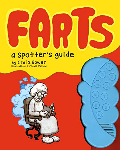 Read Farts: A Spotter's Guide: (Fart Books, Fart Jokes, Fart Games Book), written by Crai S. Bower Read Farts: A Spotter's Guide: (Fart Books, Fart Jokes, Fart Games Book), written by Crai S. Bower