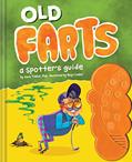 Read Old Farts: A Spotter's Guide, written by Amos Tinker; Hugo Cuellar