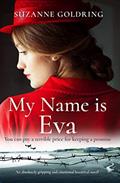Read My Name is Eva: An absolutely gripping and emotional historical novel, written by Suzanne Goldring