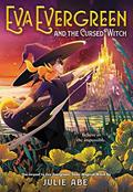 Read Eva Evergreen and the Cursed Witch (Eva Evergreen, 2), written by Julie Abe