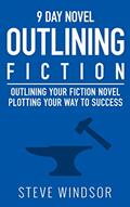 Read Nine Day Novel-Outlining: Outlining Your Novel: Plotting Your Way to Success (Writing Fiction Novels Book 0), written by Steve Windsor