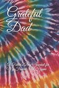 Read Grateful Dad: A Father's Day Journal for My Favorite Old Hippie, written by Spotter