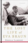 Read The Lost Life of Eva Braun: A Biography, written by Angela Lambert