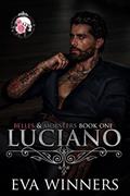 Read Luciano: Lovers-to-Enemies-to-Lovers Mafia Romance (Belles & Mobsters), written by Eva Winners