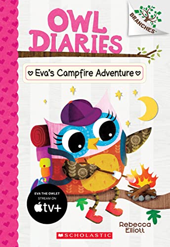 Read Eva's Campfire Adventure: A Branches Book (Owl Diaries #12), written by Rebecca Elliott Read Eva's Campfire Adventure: A Branches Book (Owl Diaries #12), written by Rebecca Elliott