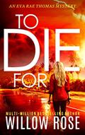 Read TO DIE FOR (Eva Rae Thomas FBI Mystery Book 8), written by Willow Rose
