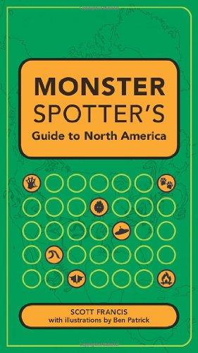 Read Monster Spotter's Guide to North America, written by Scott Francis
