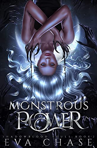 Read Monstrous Power (Shadowblood Souls Book 2), written by Eva Chase