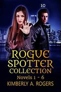 Read Rogue Spotter Collection: Novels 1-6 (Rogue Spotter Universe Collections Book 1), written by Kimberly A. Rogers