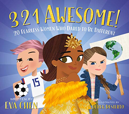 Read 3 2 1 Awesome!: 20 Fearless Women Who Dared to Be Different, written by Eva Chen