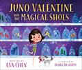 Read Juno Valentine and the Magical Shoes, written by Eva Chen