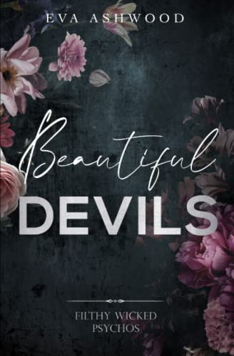 Read Beautiful Devils (Filthy Wicked Psychos), written by Eva Ashwood Read Beautiful Devils (Filthy Wicked Psychos), written by Eva Ashwood