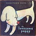 Read The Lonesome Puppy, written by Yoshitomo Nara