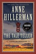 Read The Tale Teller: A Leaphorn, Chee & Manuelito Novel, written by Anne Hillerman