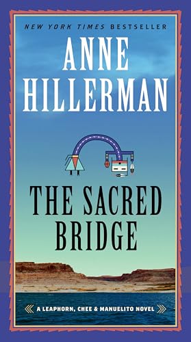 Read The Sacred Bridge: A Mystery Novel (A Leaphorn, Chee & Manuelito Novel, 7), written by Anne Hillerman