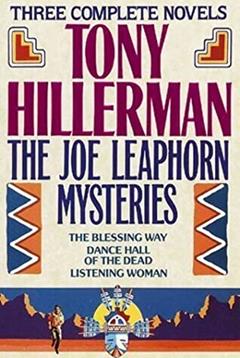The Joe Leaphorn Mysteries: The Blessing Way, Dance Hall of the Dead, & Listening Woman, written by Tony Hillerman