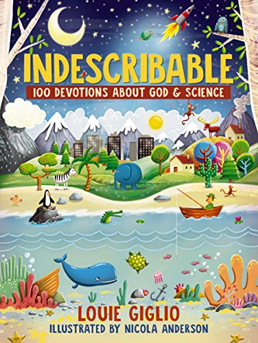 Read Indescribable: 100 Devotions for Kids About God and Science (Indescribable Kids), written by Louie Giglio