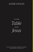 Read At the Table with Jesus: 66 Days to Draw Closer to Christ and Fortify Your Faith, written by Louie Giglio