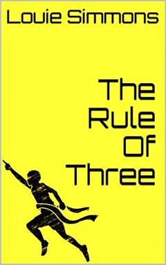 The Rule Of Three, written by Louie Simmons