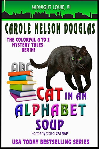 Read Cat in an Alphabet Soup: A Cozy Cat Mystery Featuring Midnight Louie, Esq, Private Investigator (Midnight Louie Mysteries Book 1), written by Carole Nelson Douglas