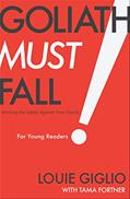 Read Goliath Must Fall for Young Readers: Winning the Battle Against Your Giants, written by Louie Giglio