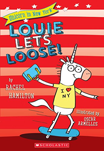 Read Louie Lets Loose! (Unicorn in New York), written by Rachel Hamilton Read Louie Lets Loose! (Unicorn in New York), written by Rachel Hamilton