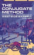 Read The Conjugate Method: Enhanced Through the Research of Westside Barbell, written by Louie Simmons
