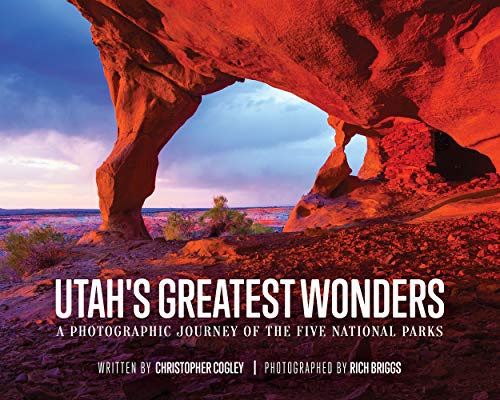 Read Utah's Greatest Wonders: A Photographic Journey of the Five National Parks, written by Christopher Cogley; Rich Briggs Read Utah's Greatest Wonders: A Photographic Journey of the Five National Parks, written by Christopher Cogley; Rich Briggs