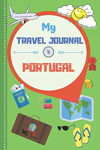 Read My Travel Journal Portugal: Journey Book For Kids To Write Doodle Fill Out Vacation Memories Diary Ideal For Every Young Boy And Girl, written by Wonsky Publishing Read My Travel Journal Portugal: Journey Book For Kids To Write Doodle Fill Out Vacation Memories Diary Ideal For Every Young Boy And Girl, written by Wonsky Publishing
