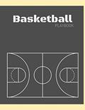 Read Basketball Playbook: Basketball Journals with Blank Court Pages, Diagrams, Notes Best Gift for Teachers (Wonsky), written by Wonsky Publishing