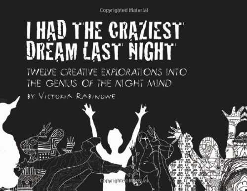 Read I HAD THE CRAZIEST DREAM LAST NIGHT, written by Victoria Rabinowe Read I HAD THE CRAZIEST DREAM LAST NIGHT, written by Victoria Rabinowe