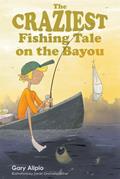 Read The Craziest Fishing Tale on the Bayou, written by Gary Alipio