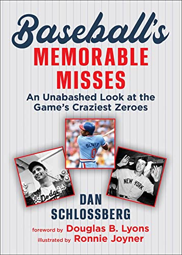 Read Baseball's Memorable Misses: An Unabashed Look at the Game's Craziest Zeroes, written by Dan Schlossberg