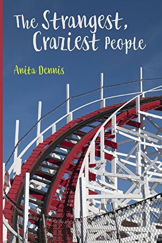 Read The Strangest, Craziest People, written by Anita Dennis