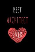 Read Best Architect Ever: Unique Appreciation Blank Lined Notebook Perfect Gift for the Best in Their Profession, written by Wonsky Publishing