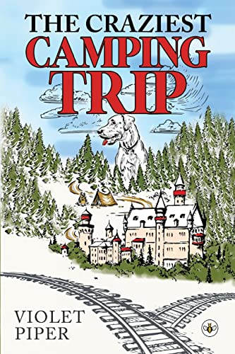 Read The Craziest Camping Trip, written by Violet Piper
