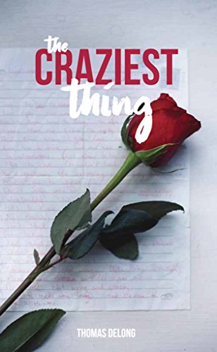 Read The Craziest Thing, written by Thomas DeLong