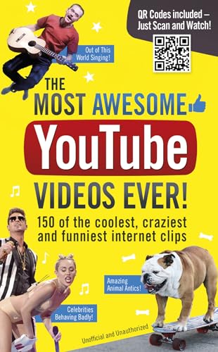 Read The Most Awesome YouTube Videos Ever!: 150 of the Coolest, Craziest and Funniest Internet Clips, written by Adrian Besley Read The Most Awesome YouTube Videos Ever!: 150 of the Coolest, Craziest and Funniest Internet Clips, written by Adrian Besley