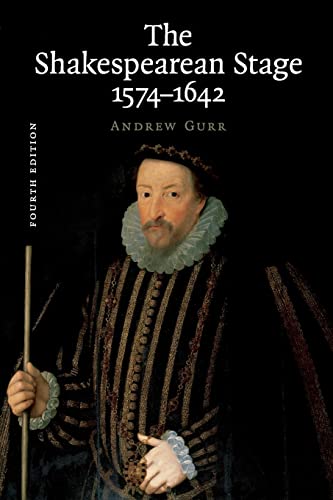 Read The Shakespearean Stage 1574-1642, written by Andrew Gurr