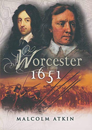 Read Worcestor, 1651: English Civil War, September 1651 (Battleground Britain 1642 - 1651), written by Malcolm Atkin Read Worcestor, 1651: English Civil War, September 1651 (Battleground Britain 1642 - 1651), written by Malcolm Atkin