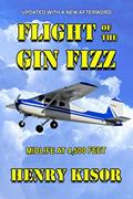 Read Flight of the Gin Fizz: Midlife at 4,500 Feet, written by Henry Kisor