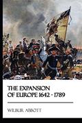 Read The Expansion of Europe 1642 - 1789, written by Wilbur Abbott Read The Expansion of Europe 1642 - 1789, written by Wilbur Abbott
