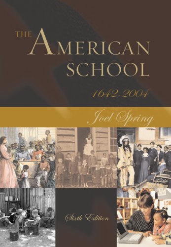 Read The American School 1642 - 2004, written by Joel Spring Read The American School 1642 - 2004, written by Joel Spring