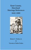 Read Kent County, Maryland Marriage References 1642-1800, written by Henry C. Peden Jr. and Veronica Clarke Peden